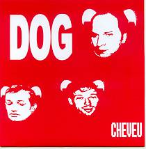 Cheveu : Dog