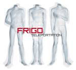 Frigo : Teleportation