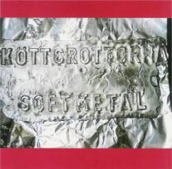 Kottgrottorna : Softmetal