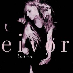 Eivor : Larva