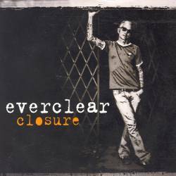 Everclear : Closure