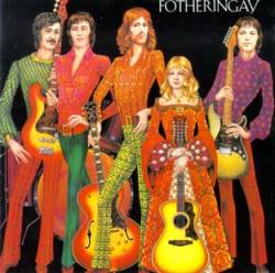 Fotheringay : Fotheringay Fotheringay : Fotheringay
