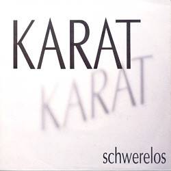 Karat : Schwerelos