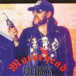 Motörhead : Noisy