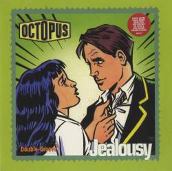 Octopus (UK) : Jealousy