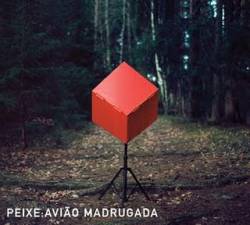 Peixe:Avião : Madrugada