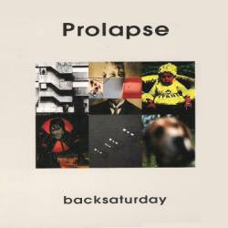 Prolapse : Backsaturday