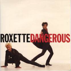 Roxette : Dangerous