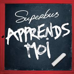 Superbus : Apprends-Moi