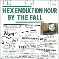 The Fall : Hex Enduction Hour