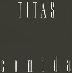 Titãs : Comida